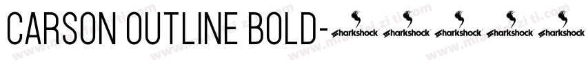 Carson Outline Bold字体转换
